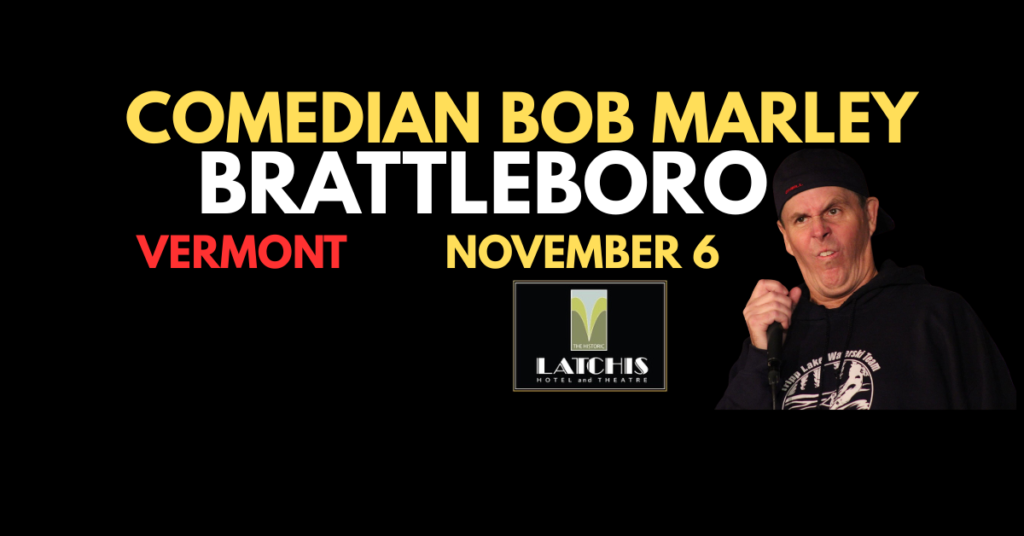 Comedian Bob Marley BRATTLEBORO VERMONT Friday November 6!