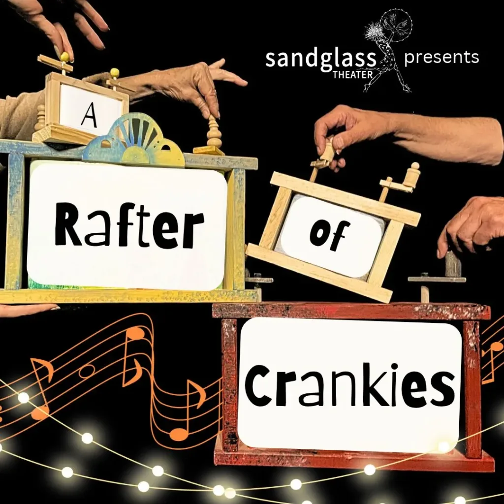 Sandglass Theater presents A Rafter of Crankies