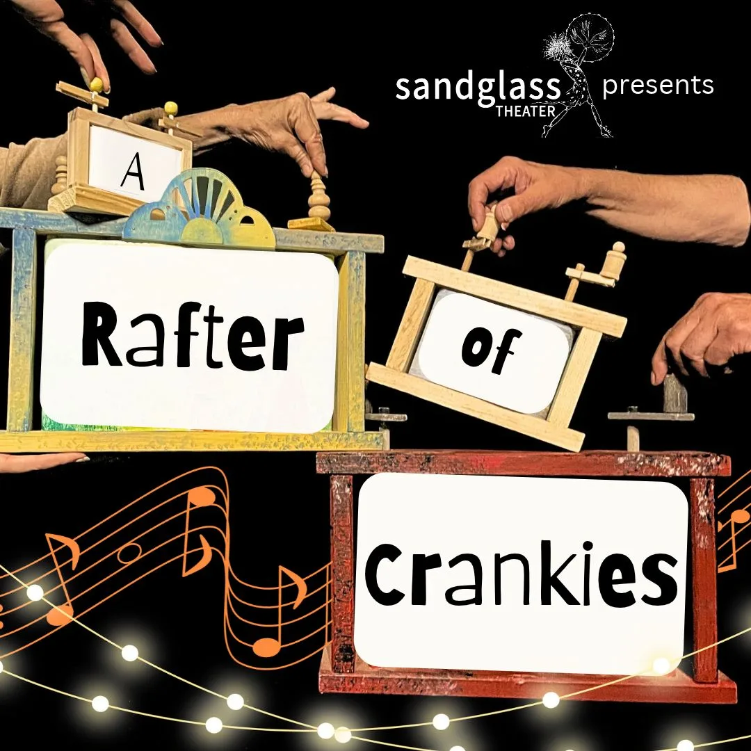 Sandglass Theater presents A Rafter of Crankies