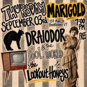 Fool & The World :: Draidor :: The Lookout Honeys LIVE @ Marigold Brattleboro