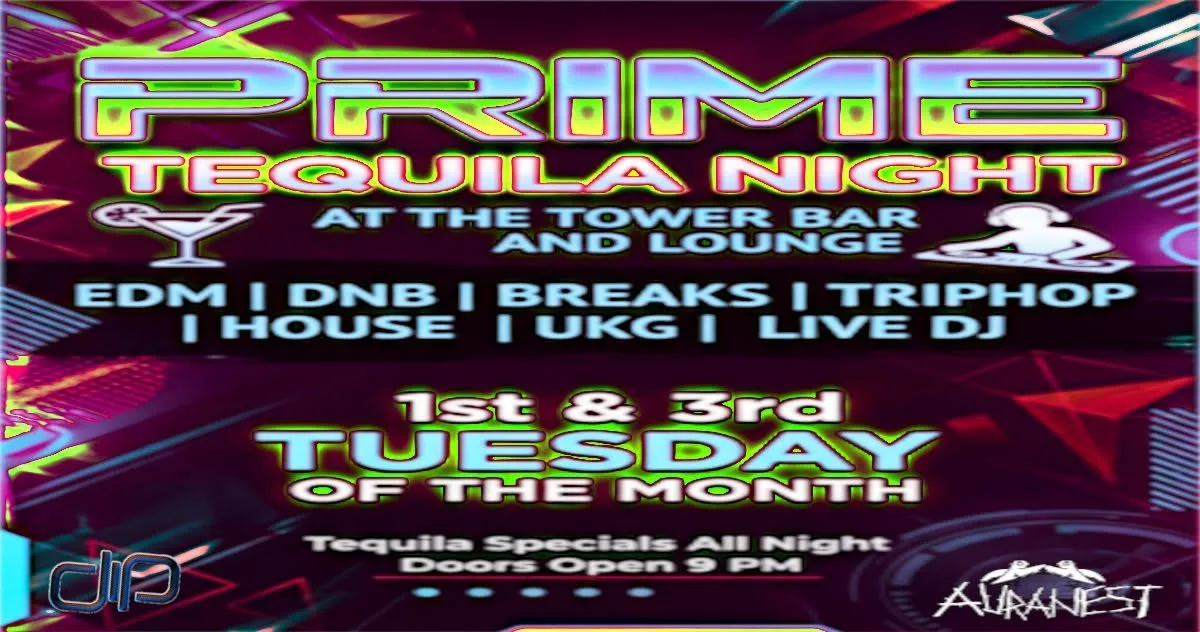 Prime Tuesdays • EDM and Tequila @ The Tower Bar & Lounge