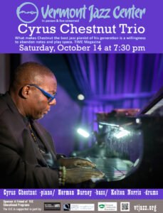 Vermont Jazz Center will present Cyrus Chestnut in a Trio Concert