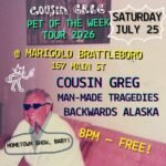 Cousin Greg, Man-Made Tragedies, and Backwards Alaska at Marigold Brattleboro
